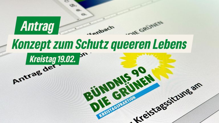 Antrag der grünen Fraktion: Erarbeitung eines Konzeptes zum Schutz queeren Lebens
